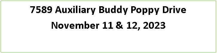 Text Box: 7589 Auxiliary Buddy Poppy DriveNovember 11 & 12, 2023